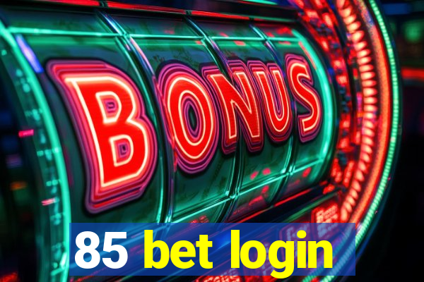 85 bet login